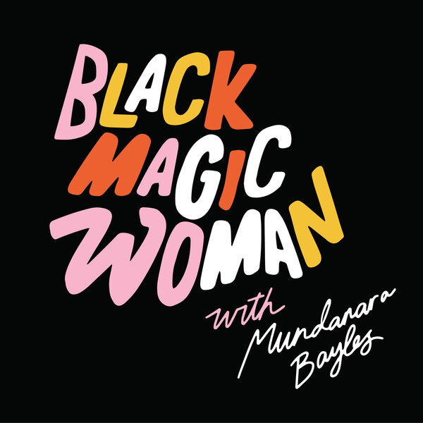 Black Magic Woman Podcast tile with Mundanara Bayles